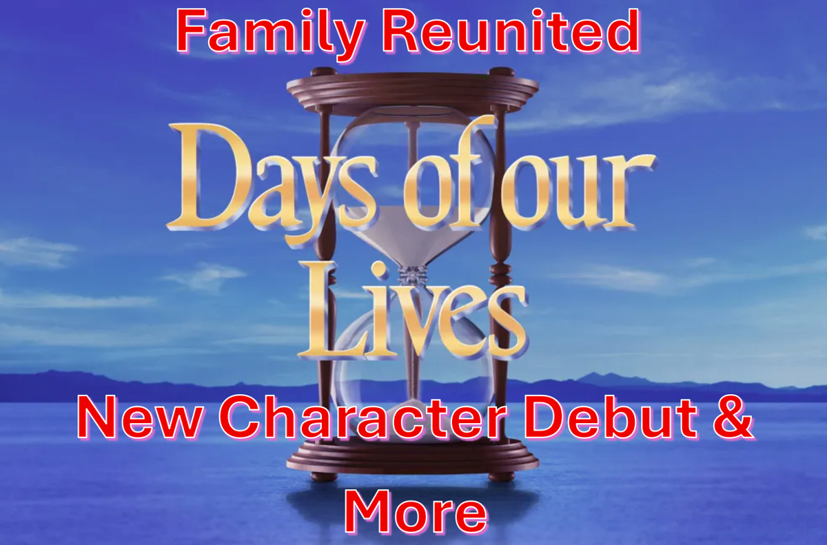 Days of Our Lives Comings & Goings May 25-29: Family Reunited, New Character Debut&nbsp; + More
