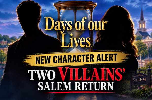 Days Of Our Lives Coming And Goings Oct 12-16: New Character Alert, Two Villains’ Salem Return